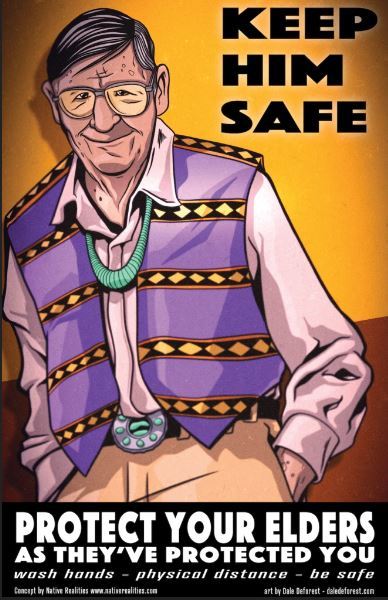 A poster of an older Native American man encouraging citizens to keep him, and other elders safe.