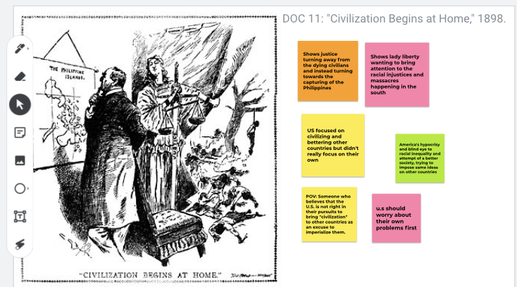 Black and white cartoon drawing of a man studying a map. A robed woman next to him holds the scales of justice. At their feet are people lying dead, as well as a man hanging from a tree in the background. The caption reads "Civilization Begins at Home". Next to this cartoon are several brightly colored boxes with text. The text reads: "Shows justice turning away from the dying civilians and instead turning towards the capturing of the Philippines. Shows lady library wanting to bring attention to the racial injustices and massacres happening in the south. US focused on civilizing and bettering other countries but didn't really focus on their own. America's hypocrisy and blind eye to racial inequality and attempt of a better society, trying to impose same ideas on other countries."