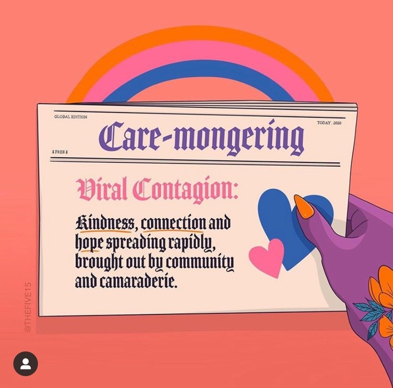 A colorful poster that says: "care-mongering, viral contagion: kindness, connection, and hope spreading rapidly, brought out by community and camaraderie. "