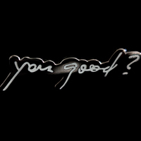 This is a picture of a graphic which depicts the words "You good?" in cursive against a black background.