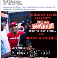 Social media post by "Brass-A-Holics" with a flyer with text, "HOUSE OF BLUES PRESENTS: FOR THE CLUTURE: FROM THE HEART OF NOLA: WITH BRASS - A - HOLICS: LIVE FROM HOUSE OF BLUES NEW ORLEANS: THURSDAY - APRIL 30TH - 7PM: FB/IG @HOBNOLA"